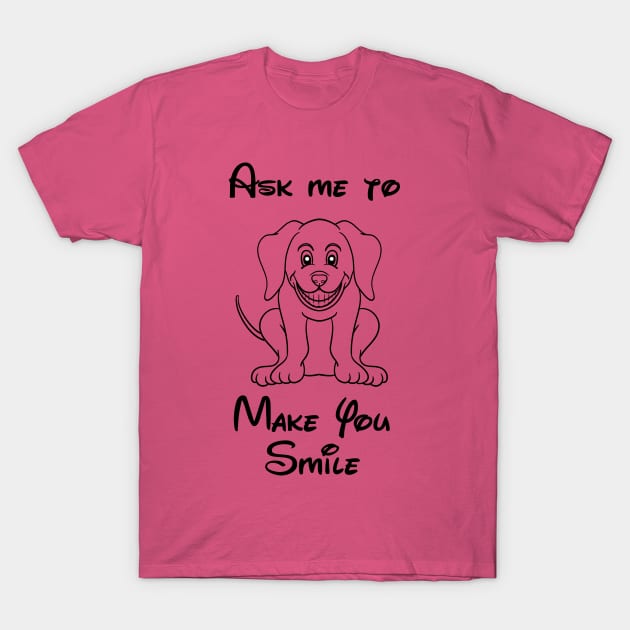 Ask Me To Make You Smile T-Shirt by Aventi